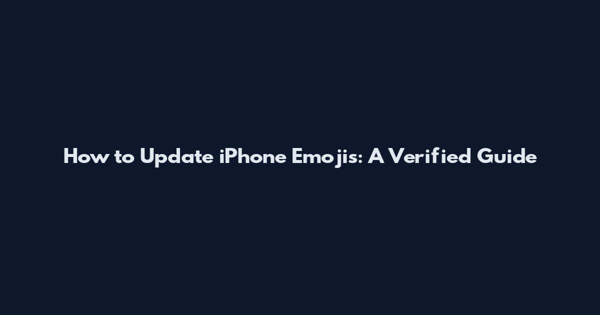 How to Update iPhone Emojis: A Verified Guide
