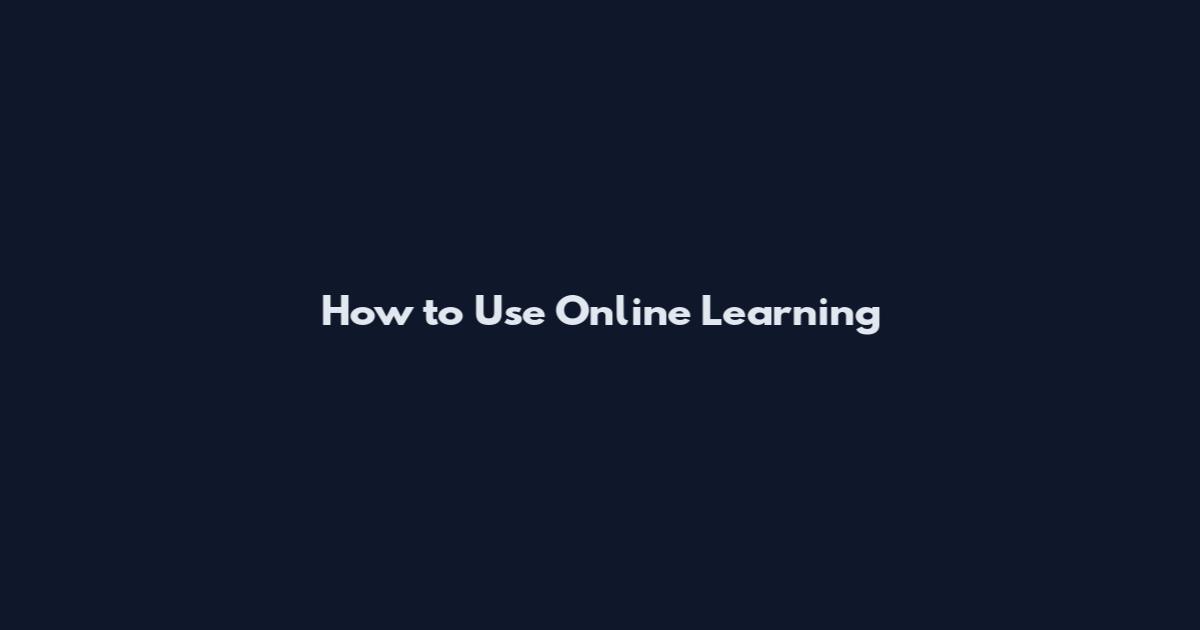How to Use Online Learning