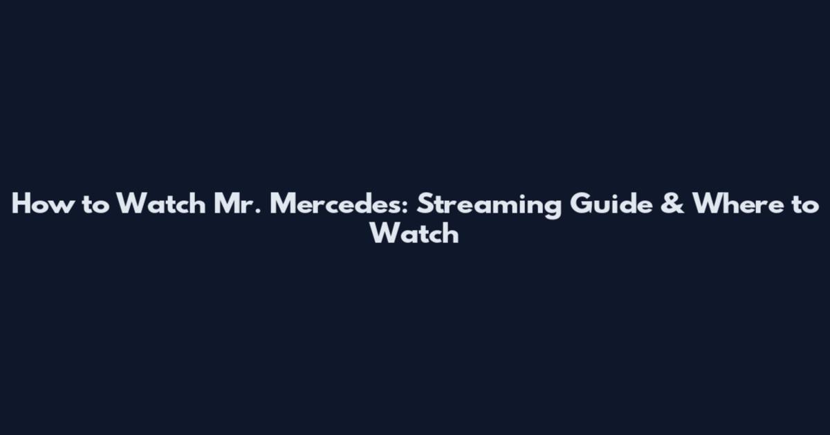 How to Watch Mr. Mercedes: Streaming Guide & Where to Watch