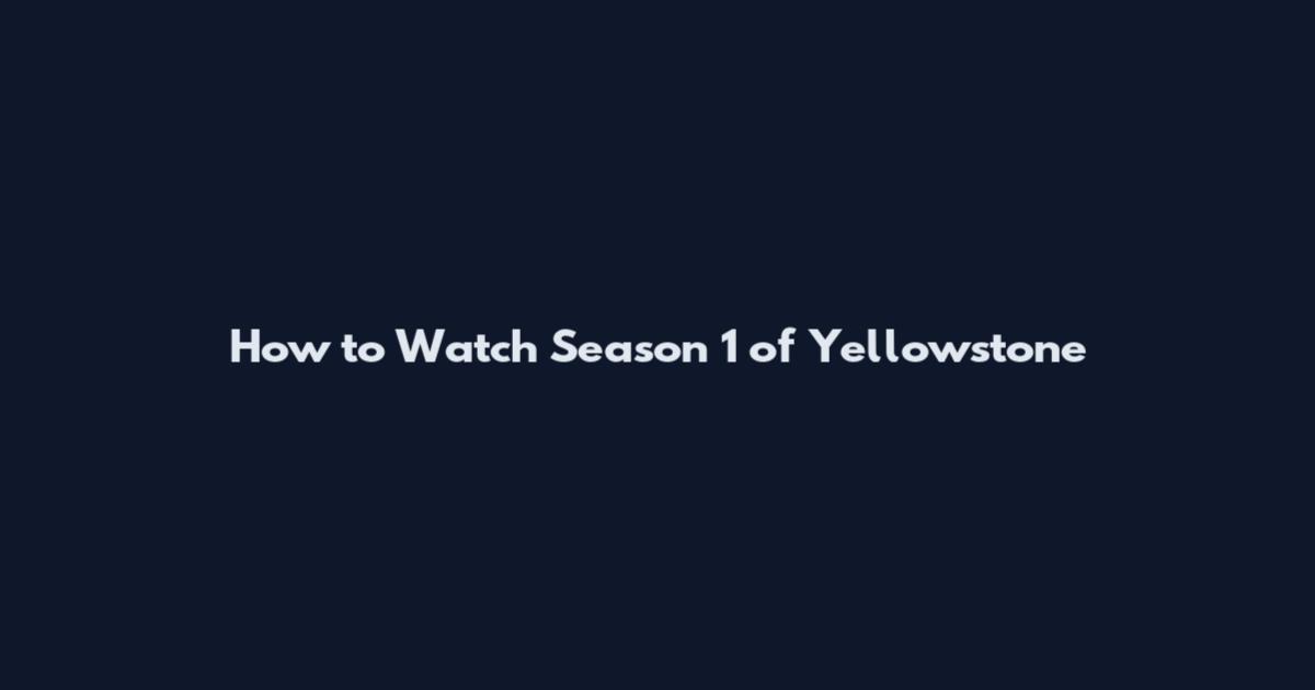 How to Watch Season 1 of Yellowstone