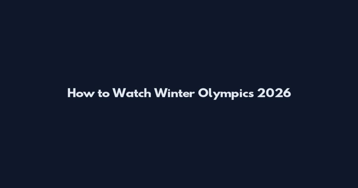 How to Watch Winter Olympics 2026