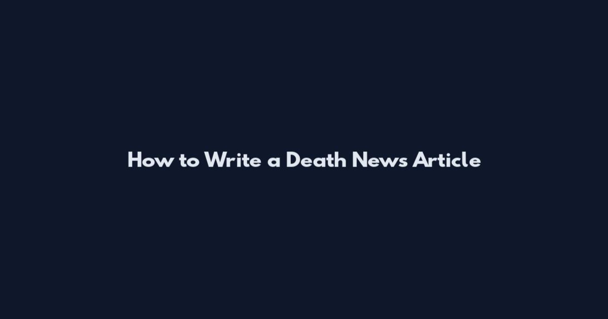 How to Write a Death News Article