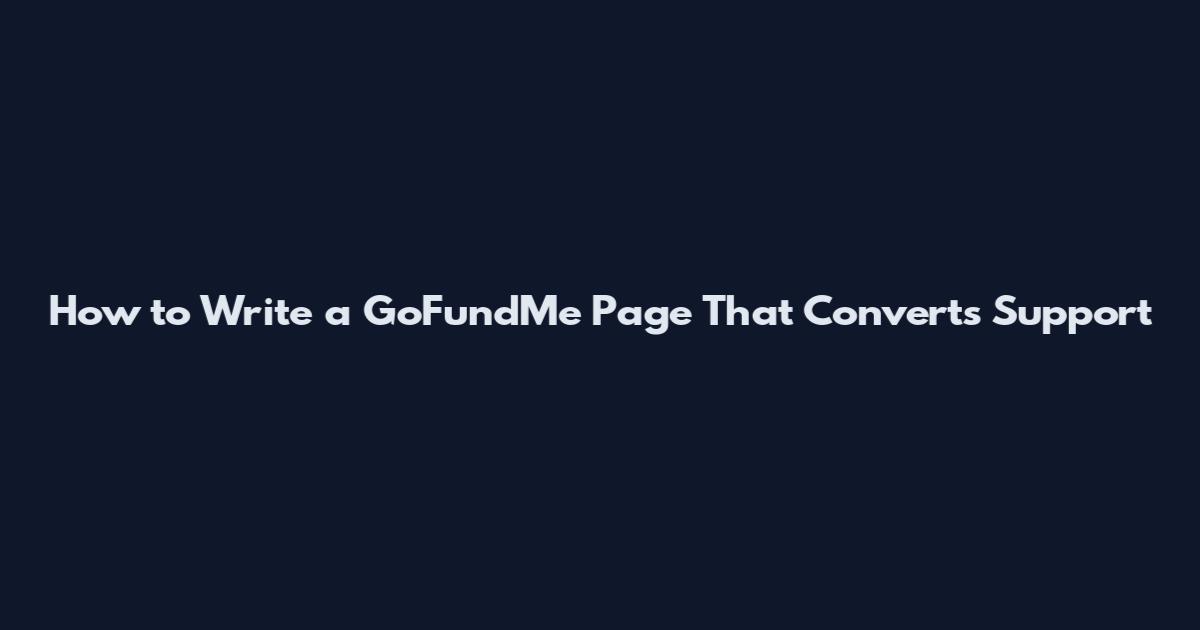 How to Write a GoFundMe Page That Converts Support