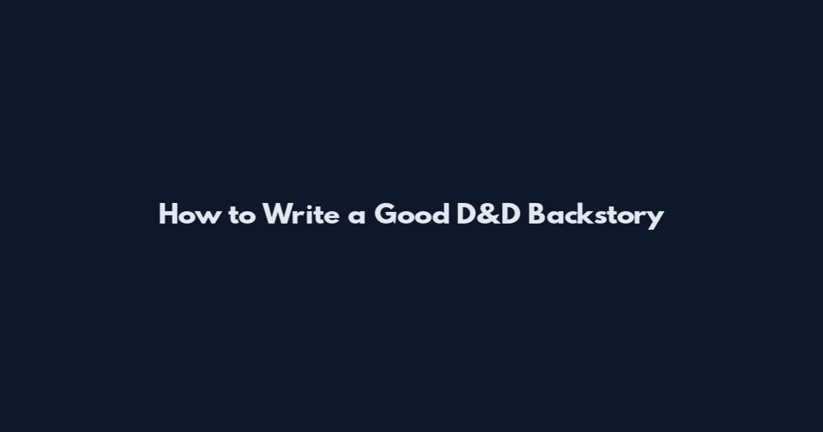 How to Write a Good D&D Backstory