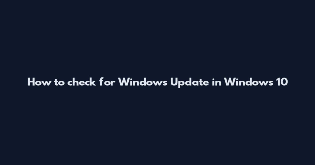 How to check for Windows Update in Windows 10