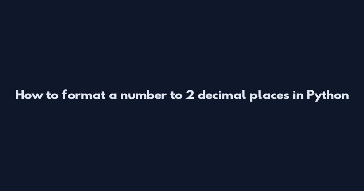 How to format a number to 2 decimal places in Python