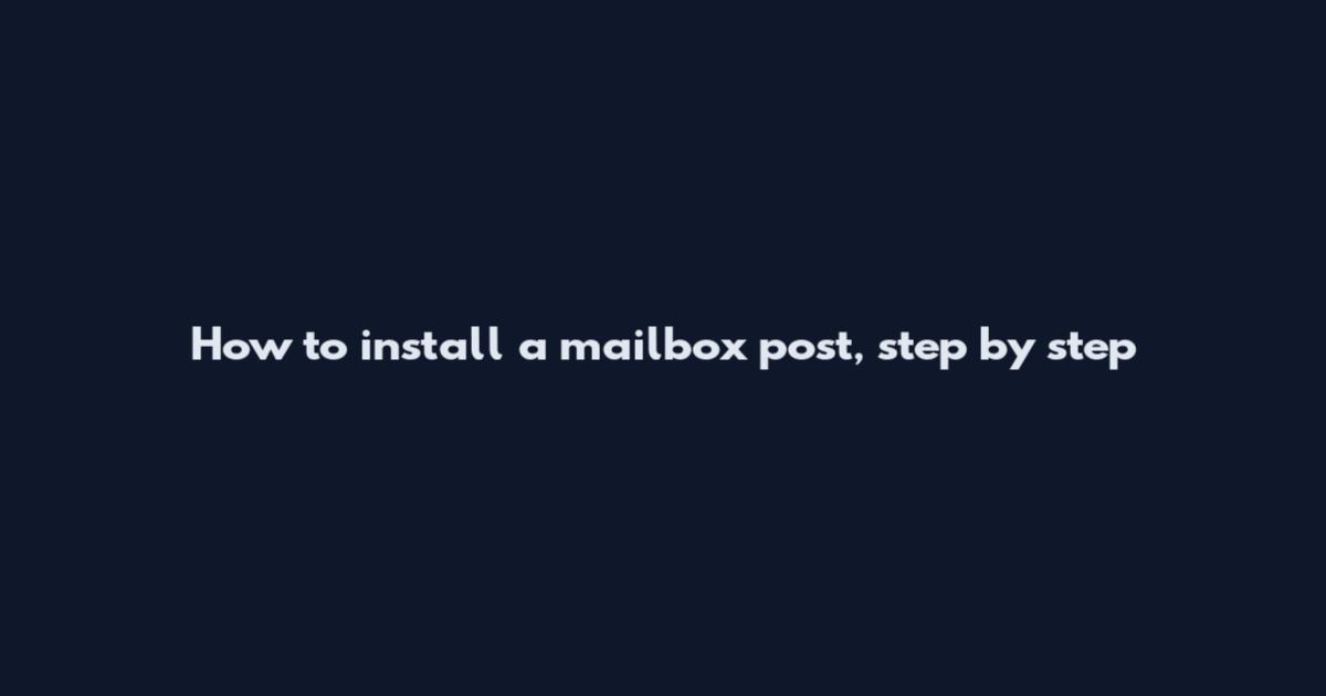 How to install a mailbox post, step by step
