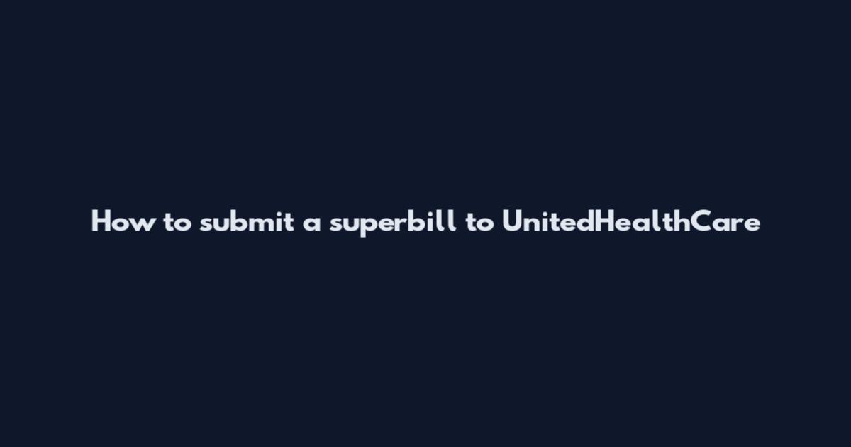How to submit a superbill to UnitedHealthCare