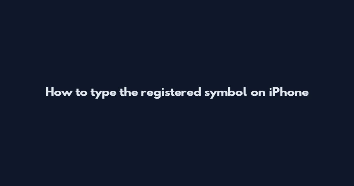 How to type the registered symbol on iPhone