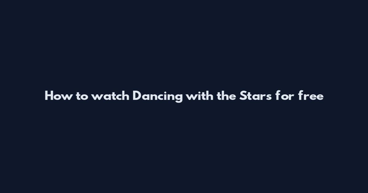 How to watch Dancing with the Stars for free