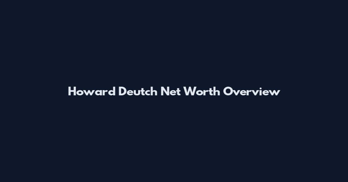 Howard Deutch Net Worth Overview