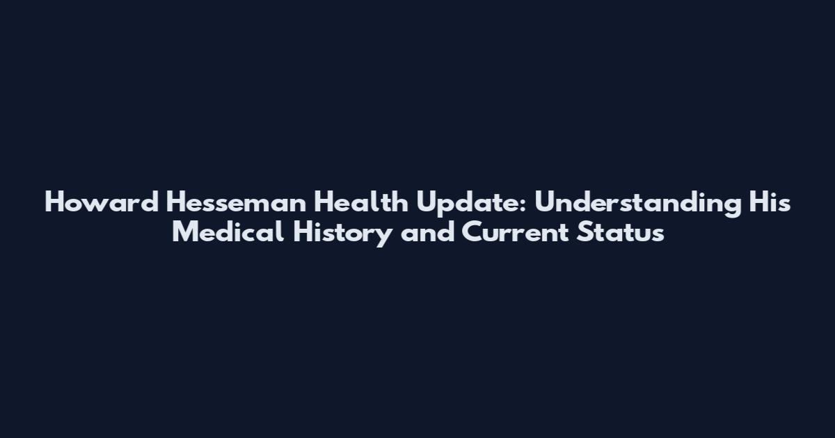 Howard Hesseman Health Update: Understanding His Medical History and Current Status
