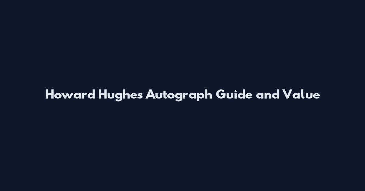 Howard Hughes Autograph Guide and Value