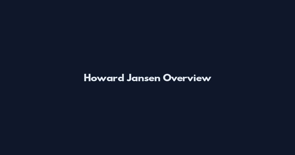 Howard Jansen Overview