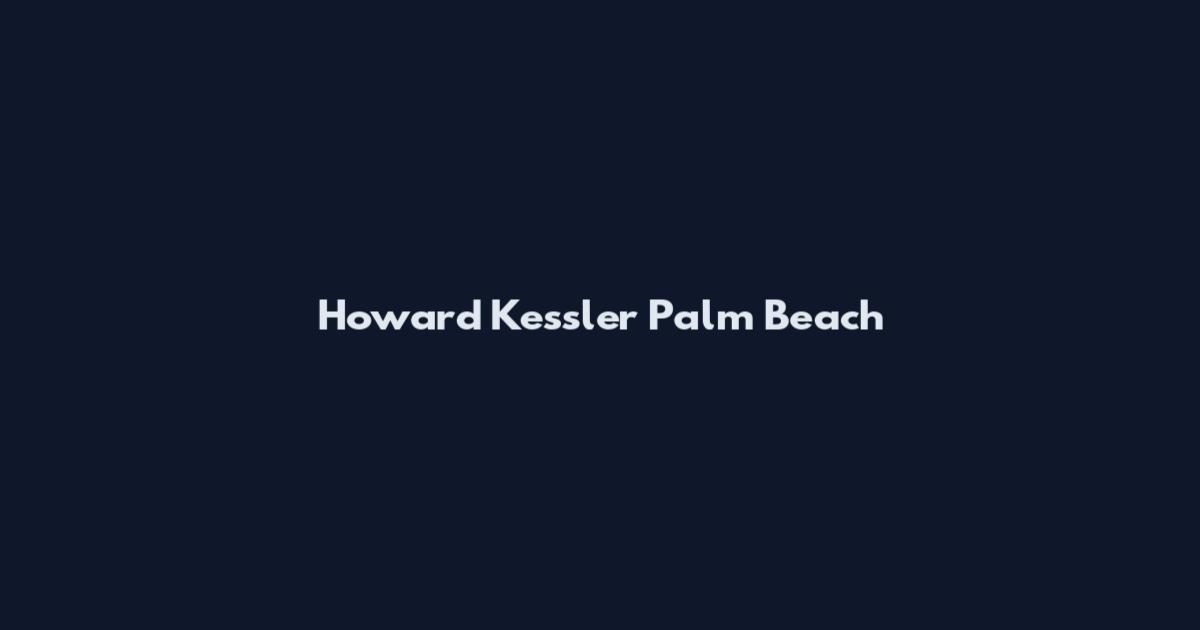Howard Kessler Palm Beach