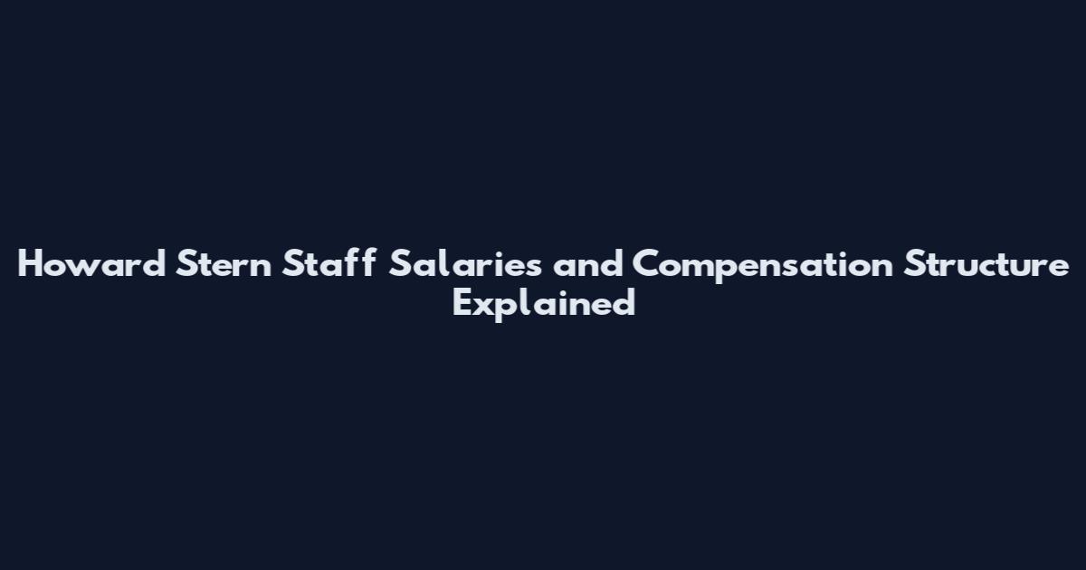 Howard Stern Staff Salaries and Compensation Structure Explained