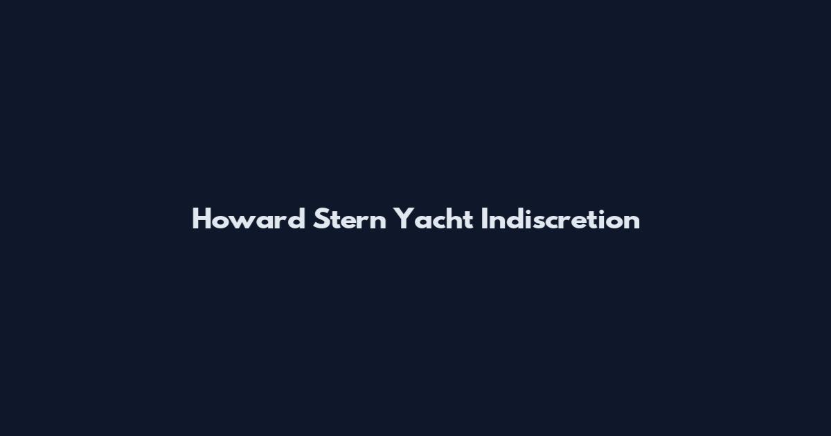 Howard Stern Yacht Indiscretion