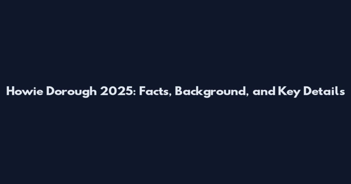 Howie Dorough 2025: Facts, Background, and Key Details