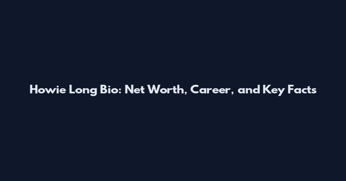 Howie Long Bio: Net Worth, Career, and Key Facts
