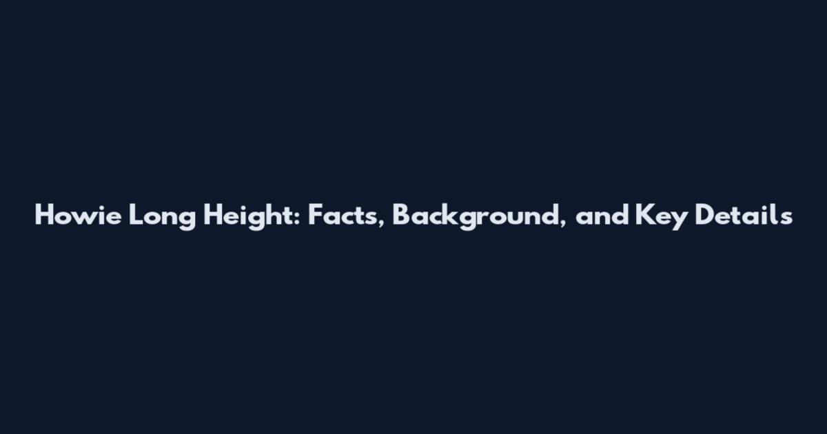 Howie Long Height: Facts, Background, and Key Details