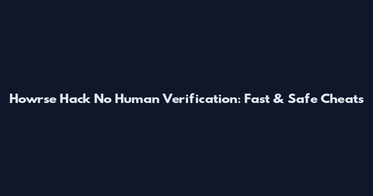 Howrse Hack No Human Verification: Fast & Safe Cheats