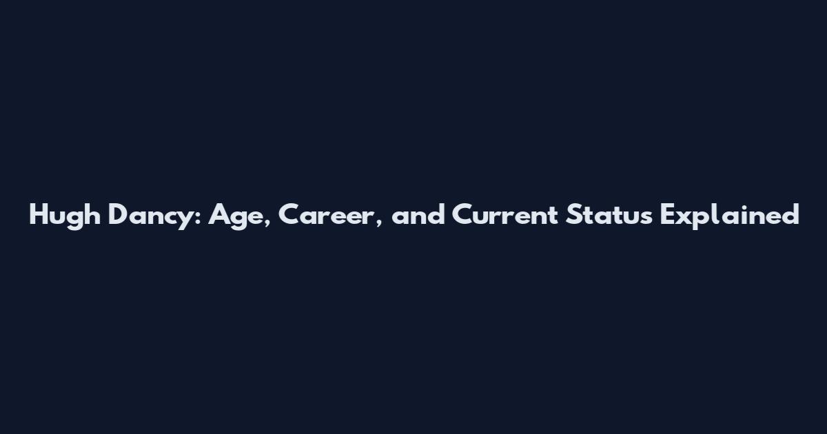 Hugh Dancy: Age, Career, and Current Status Explained