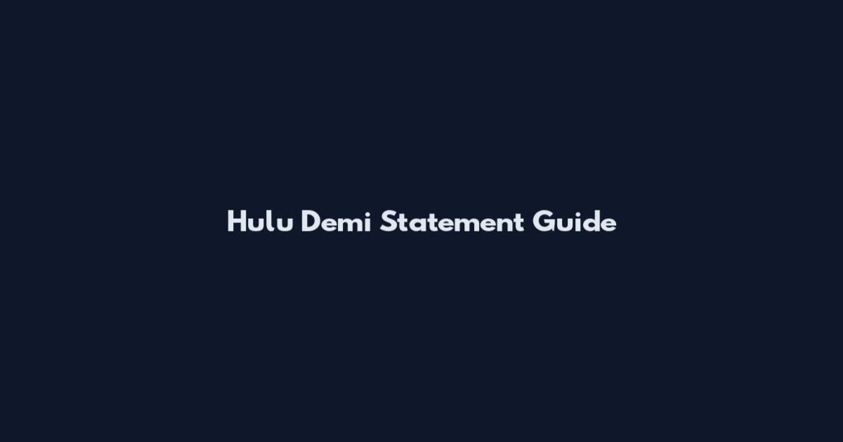 Hulu Demi Statement Guide