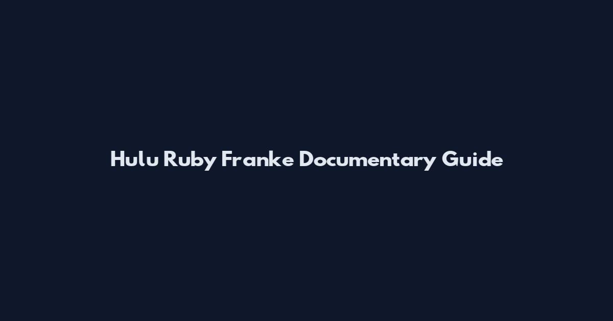 Hulu Ruby Franke Documentary Guide