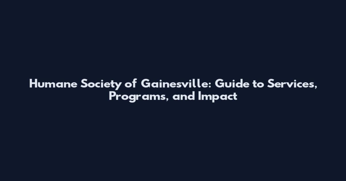 Humane Society of Gainesville: Guide to Services, Programs, and Impact