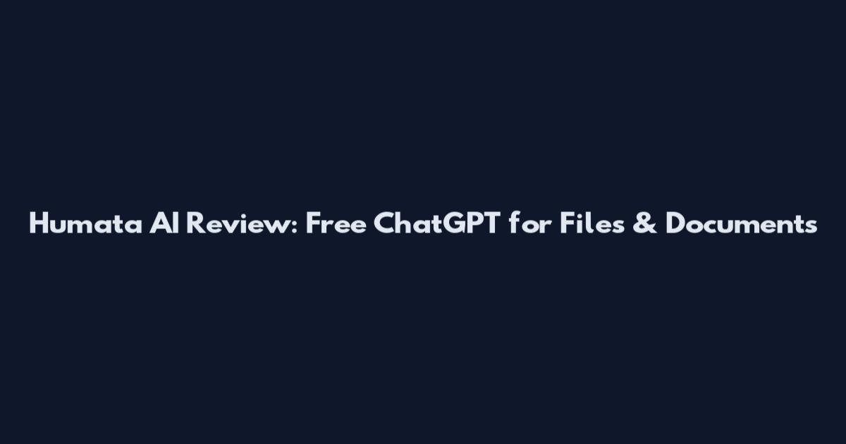 Humata AI Review: Free ChatGPT for Files & Documents