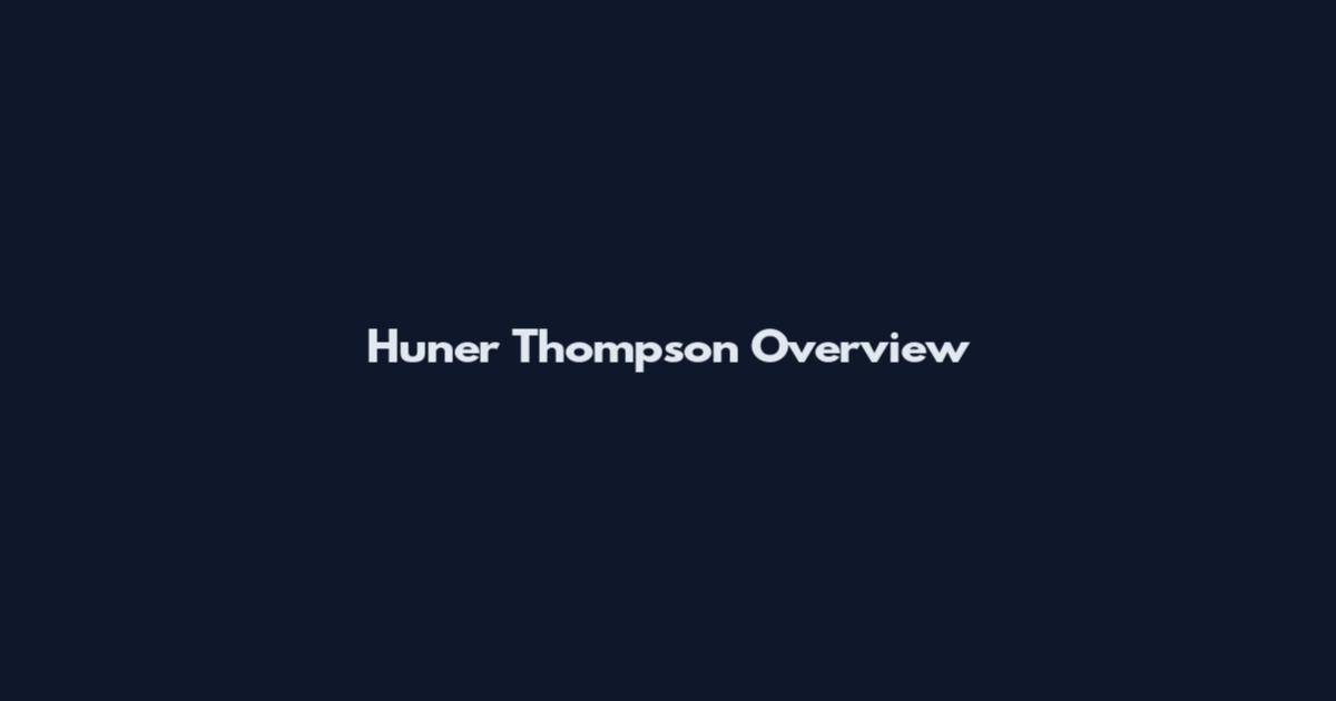Huner Thompson Overview