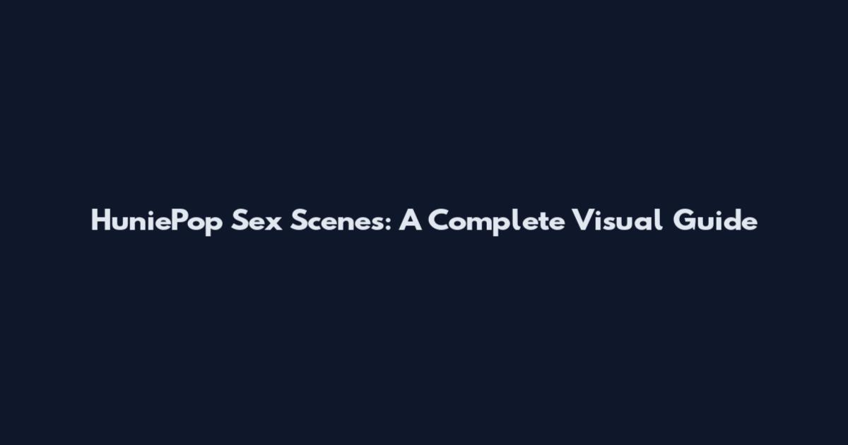 HuniePop Sex Scenes: A Complete Visual Guide