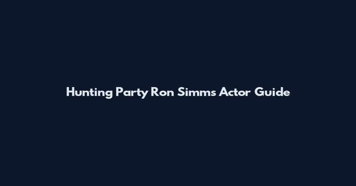 Hunting Party Ron Simms Actor Guide