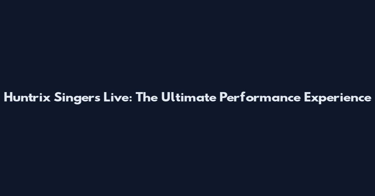 Huntrix Singers Live: The Ultimate Performance Experience
