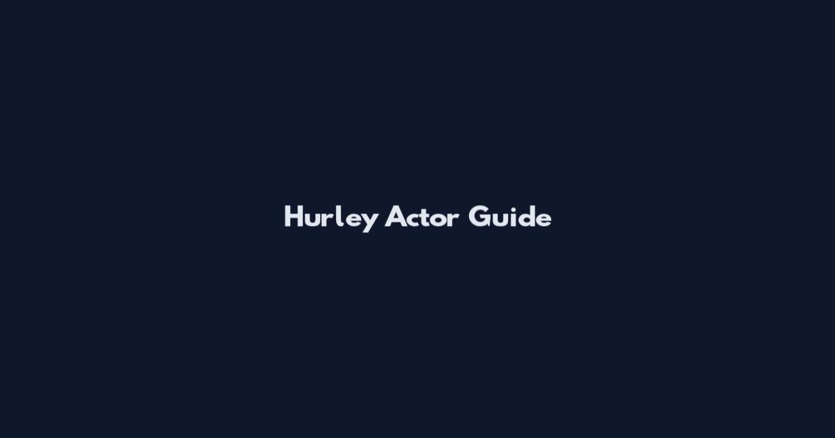 Hurley Actor Guide