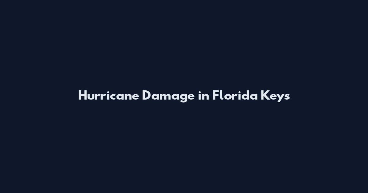 Hurricane Damage in Florida Keys