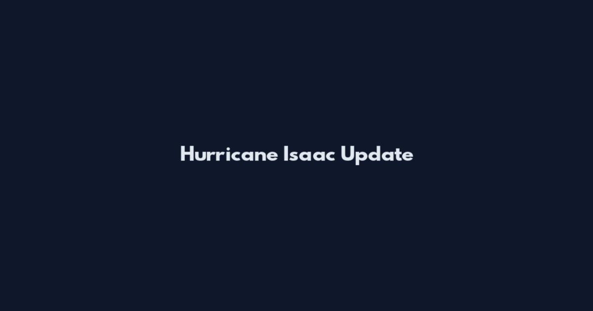Hurricane Isaac Update