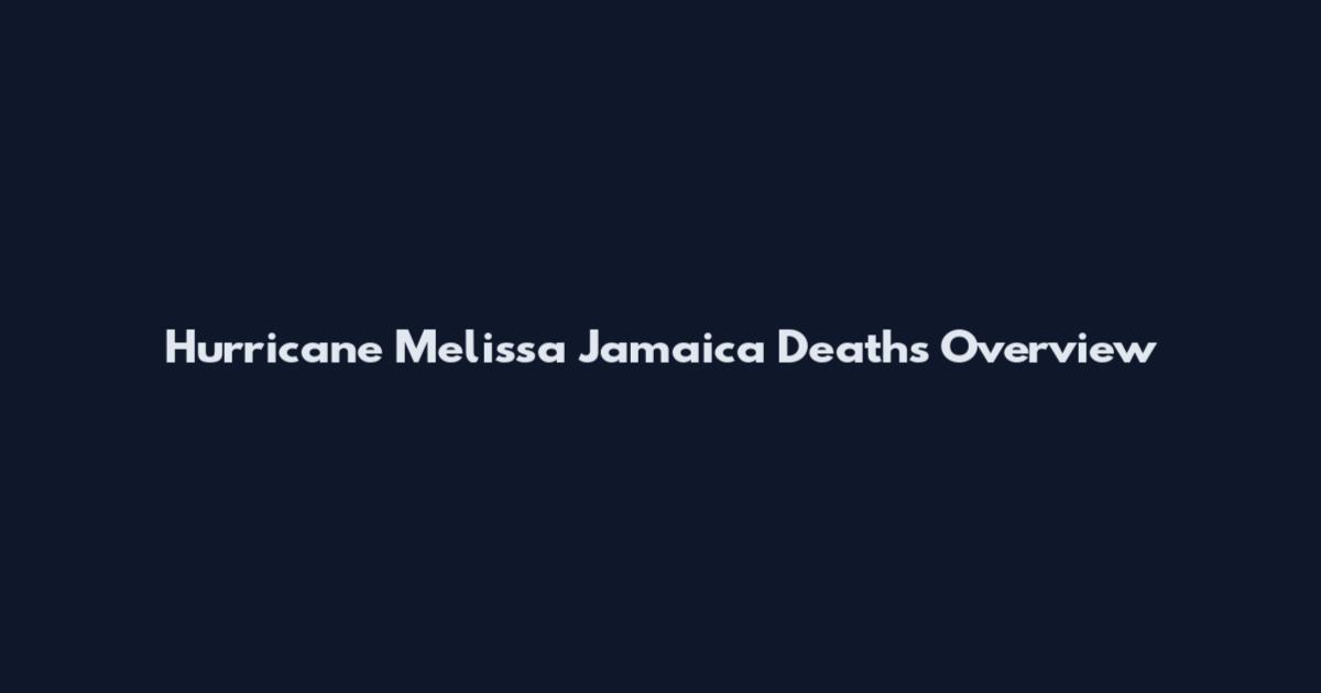 Hurricane Melissa Jamaica Deaths Overview