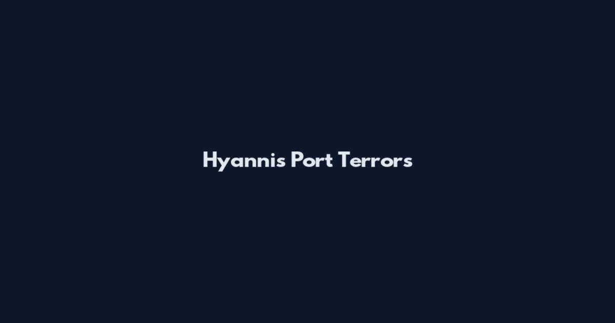 Hyannis Port Terrors