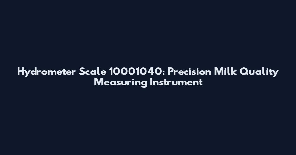 Hydrometer Scale 10001040: Precision Milk Quality Measuring Instrument