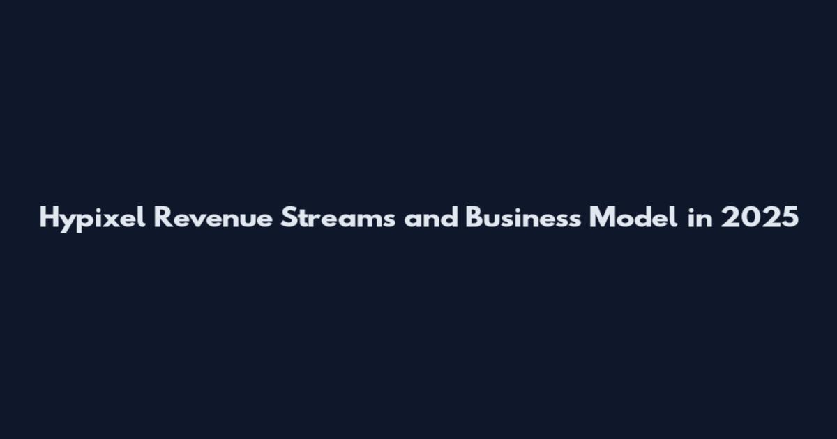 Hypixel Revenue Streams and Business Model in 2025