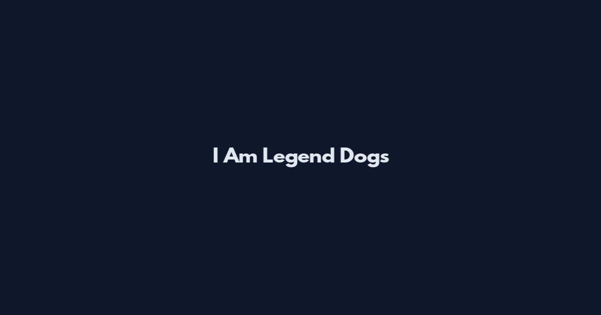 I Am Legend Dogs