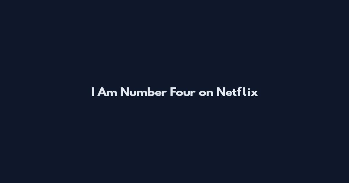 I Am Number Four on Netflix
