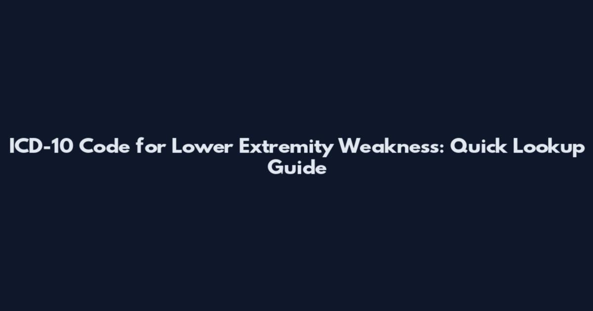 ICD-10 Code for Lower Extremity Weakness: Quick Lookup Guide