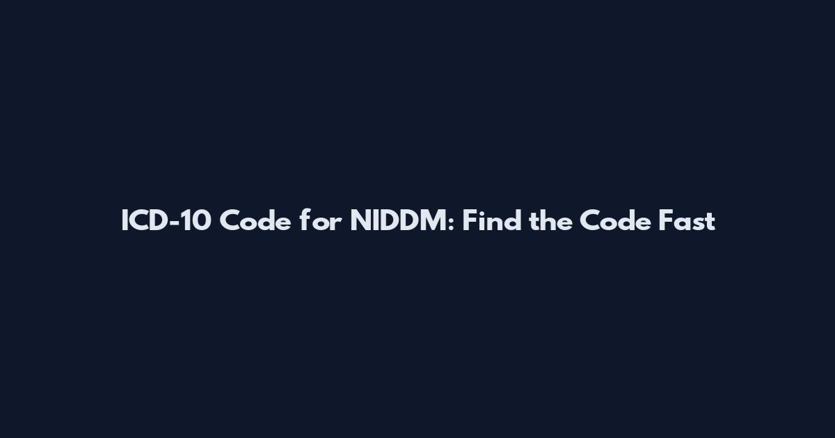 ICD-10 Code for NIDDM: Find the Code Fast