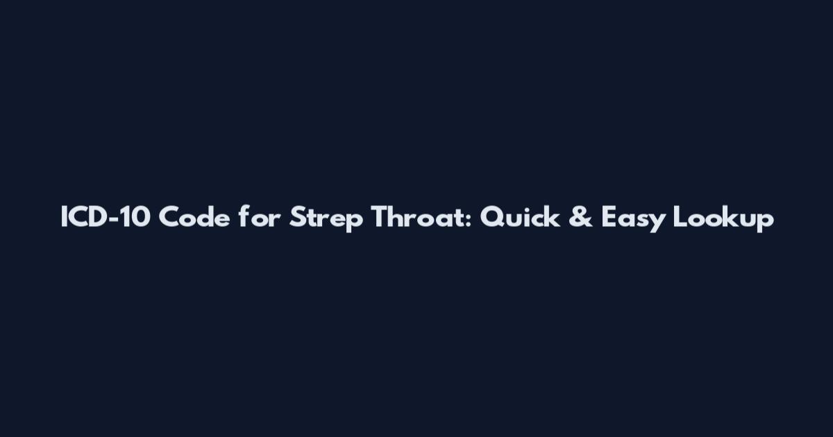 ICD-10 Code for Strep Throat: Quick & Easy Lookup