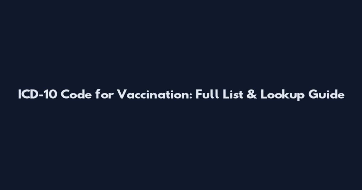 ICD-10 Code for Vaccination: Full List & Lookup Guide