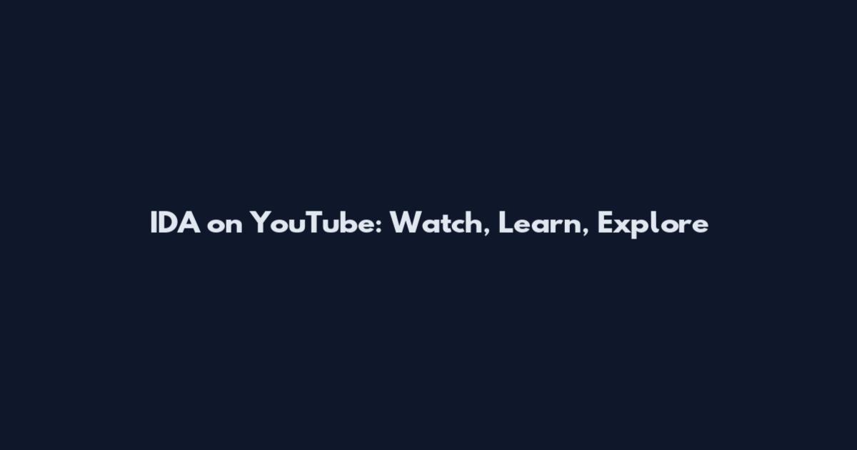 IDA on YouTube: Watch, Learn, Explore