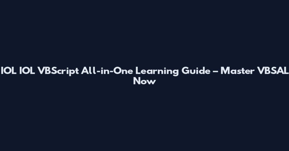 IOL IOL VBScript All-in-One Learning Guide – Master VBSAL Now