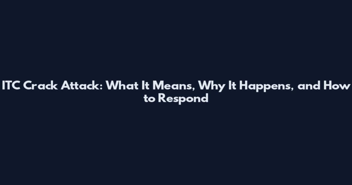 ITC Crack Attack: What It Means, Why It Happens, and How to Respond